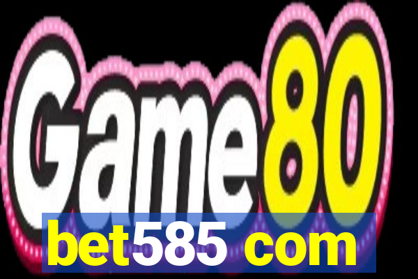 bet585 com